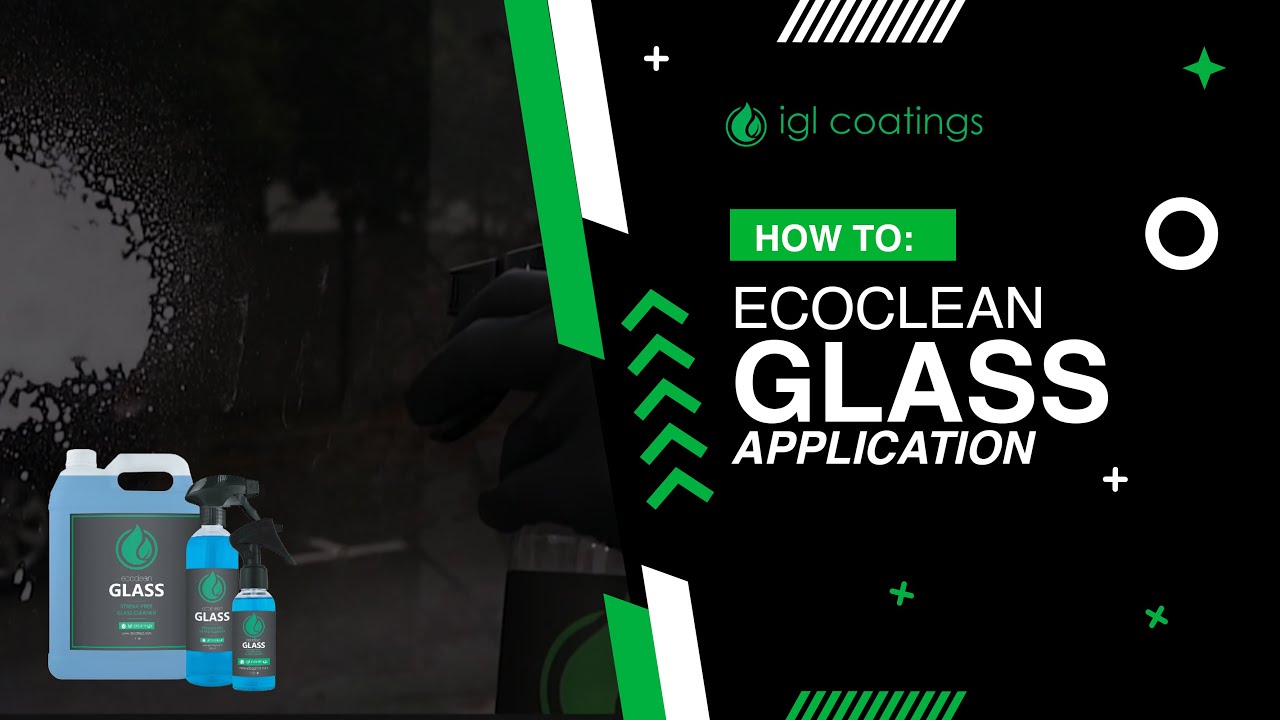 How to Apply: IGL Coatings Ecoclean Glass